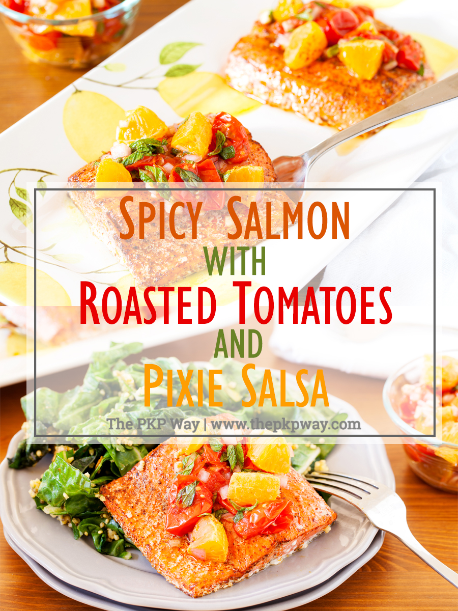 Roasted tomatoes and Ojai Pixies create a bright, fresh, sweet, and sour salsa perfect for dressing this spicy salmon for the perfect spring time dish. 